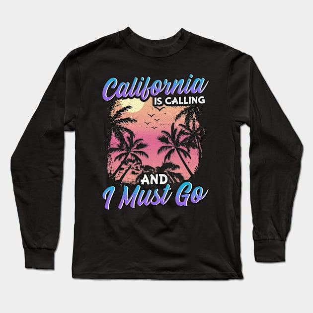 California Is Calling And I Must Go Silhouette Long Sleeve T-Shirt by theperfectpresents